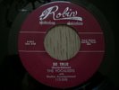 VERY RARE DOO WOP   THE VOCALEERS   be true   RED ROBIN 113  FANTASTIC COPY