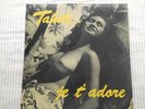 TAHITI je t' adore  -1961 Promo 45 EP Tahiti Folklore in NM Cond