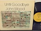 Rare JOHN WOOD Until Goodbye 1977 LOS ANGELES Jazz Piano LP TIM BUCKLEY EX Vinyl