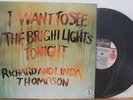 RICHARD & LINDA THOMPSON I Want To See Bright Lights Tonight LP (Carthage) VG++