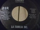 RARE HTF La Familia Inc 45 Vinyl EXIGENCY/DO YOU LOVE ME