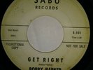 BOBBY PARKER Northern Soul Doowop 45 Sabu #100 Get Right / It's Too Late Darling
