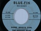 Garage Punk 45 DEEPEST BLUE Some Bodys Girl BLUE-FIN HEAR