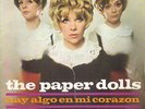 THE PAPER DOLLS - HAY ALGO EN MI CORAZON + TODO EL TIEMPO DEL MUNDO 7