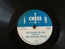 1954 VERY GOOD- The Howlin' Wolf* ?– No Place To Go / Rockin' Daddy 1566 10
