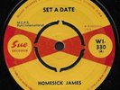 HOMESICK JAMES - SET A DATE (Sue) - Rare 60's UK Blues / R&B 45 rpm - MINT