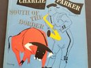 CHARLIE PARKER South Of The Border 10