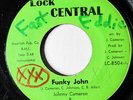 JOHNNY CAMERON-FUNKY JOHN ON LOCK CENTRAL FUNK 45-HEAR