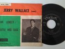JERRY WALLACE MR. LONELY /LITTLE MISS TEASE LONDON 7