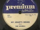 THE WHEELS   DOO WOP  78 MY HEARTS DESIRE     VG/ VG+