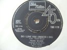 FRANK WILSON......DO I LOVE YOU (INDEED I DO)......7
