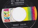 Northern Soul 45 - BUNNY SIGLER - Will You Love Me Tomorrow / Let Them Talk