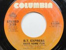 Soul Promo 45 B.T. Express - Have Some Fun / Does It Feel Good On Columbia