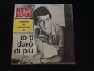 MEMO REMIGI. IO TI DARO' DI PIU' 45Rpm Dal Festival Di Sanremo Italy 1966