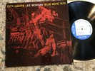 LEE MORGAN   CITY LIGHTS LP   BLUE NOTE BLP-1575 MONO RVG   No “R” No “inc.”