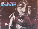 ARCHIE SHEPP On This Night (1965) impulse  A-97 stereo SEALED