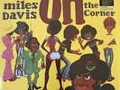 MILES DAVIS On The Corner COLUMBIA RECORDS Sealed 180 Gram Vinyl Record LP