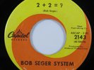 Garage Psych 45 BOB SEGER SYSTEM 2 + 2 = ? CAPITOL HEAR *