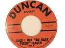 FREDDY FENDER:SINCE I MET YOU BABY/LITTLE MAMA, DUNCAN RECORDS 45-1004,1959. VG+