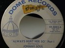 Northern Soul Funk 45 Johnny Soul and The Manchesters Always hurt Her So on Dome