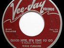 WADE FLEMONS-Good Nite, It's Time To Go-Northern Soul-Doo Wop 45-VEE JAY #335