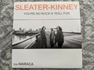 Sleater-Kinney You're No Rock N' Roll Fun Vinyl 7