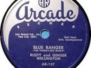 RUSTY WELLINGTON 78 RPM - ARCADE 137 Blue Ranger / I Ain't A Tater