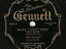 Gennett #6698: Slim Johnson-Mama, I Don't Need You Now/You'll Come Back to Me V+