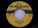 45rpm  LOU MAC  Slow Down / Baby  1955 Blue Lake 114  R&B Jump Blues  Doo-Wop