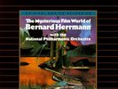 BERNARD HERRMANN (COMPOSER) THE MYSTERIOUS FILM WORLD OF BERNARD HERRMANN NEW VI