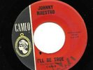 JOHNNY MAESTRO DOOWOP 45 RPM I'LL BE TRUE / OVER THE WEEKEND CAMEO W/ THE TYMES