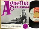 Agnetha Fältskog: Följ Med Mig / Jag Var S? Kär (P/S)	 CS 45 / 211			1967