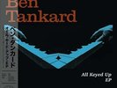 BEN TANKARD - ALL KEYED UP EP NEW VINYL