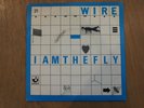 Wire, I Am The Fly / Ex Lion Tamer, 7