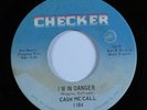 Northern Soul 45 CASH MCCALL I'm in Danger CHECKER VG+ HEAR