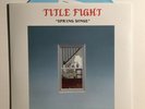 Title Fight Spring Songs 7