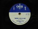 Howlin Wolf blues 78 Moanin For My Baby bw I Dont Know on Chess