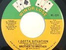 * BROTHER TO BROTHER I Gotta Situation / You're About SOUL Win Or Lose 45 HEAR