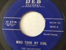 R&B DOO WOP The Velvetones WHO TOOK MY GIRL Deb 45 rare
