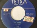 R&B DOO WOP The Playboys SO GOOD Tetra 45 rare Canadian pressing