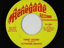 Funk/Deep Soul 45 - Lattimore Brown - Sweet Desiree/I Will - Renegade - mp3