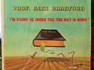 Prof. Alex Bradford ?– I'm Going To Work Till The Day Is Done 1962 Gospel Soul
