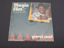 MAGIC SLIM - GRAVEL ROAD - BLIND PIG RECORDS - BP 3690 - RELEASED 1990 - SEALED