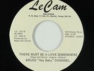 Northern Soul 45 - Bruce Hey Baby Channel - There Must Be A Love - Le Cam - VG+