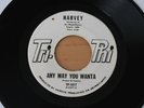 HARVEY Any Way You Wanta/She Loves Me So 45 Popcorn Northern Soul HEAR