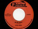 ROCKABILLY-DAVID ORRELL-BE MY BABY/YOU'RE THE ONE-FELSTED 8515