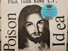 Poison Idea PICK YOUR KING E.P. Blue Vinyl 45 Record Limited Pressing Run #300