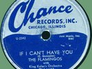 FLAMINGOS If I Can't Have You / Someday, Someway 78rpm Chance 1952 debut disc
