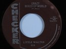 R&B Blues 45 LITTLE WALTER Crazy Mixed Up World CHECKER HEAR