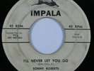 Doo Wop R&B 45 SONNY ROBERTS I'll Never Let You Go IMPALA promo HEAR